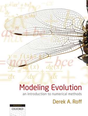 Modeling Evolution: an introduction to numerical methods de Derek A. Roff