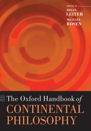 The Oxford Handbook of Continental Philosophy de Brian Leiter