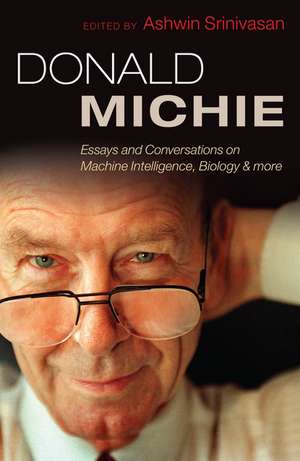 Donald Michie: machine intelligence, biology and more de Ashwin Srinivasan