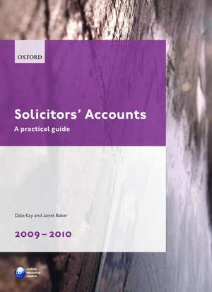 Solicitors' Accounts 2009-2010: A Practical Guide de Dale Kay