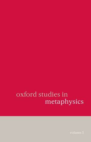 Oxford Studies in Metaphysics: Volume 5 de Dean Zimmerman