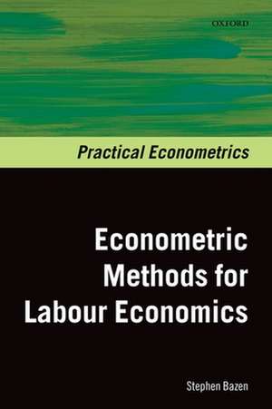 Econometric Methods for Labour Economics de Stephen Bazen