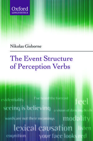 The Event Structure of Perception Verbs de Nikolas Gisborne