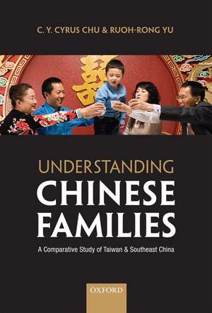 Understanding Chinese Families: A Comparative Study of Taiwan and Southeast China de C. Y. Cyrus Chu