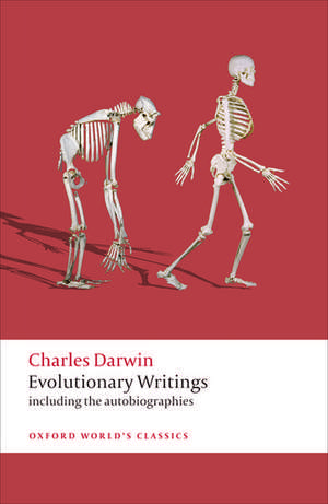 Evolutionary Writings: including the Autobiographies de Charles Darwin