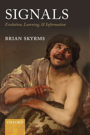 Signals: Evolution, Learning, and Information de Brian Skyrms