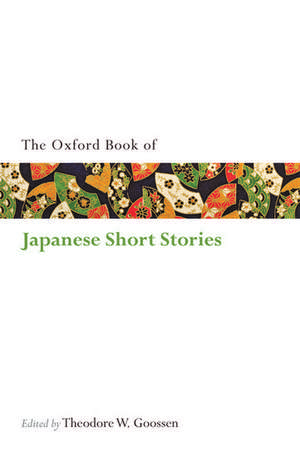 The Oxford Book of Japanese Short Stories de Theodore W. Goossen