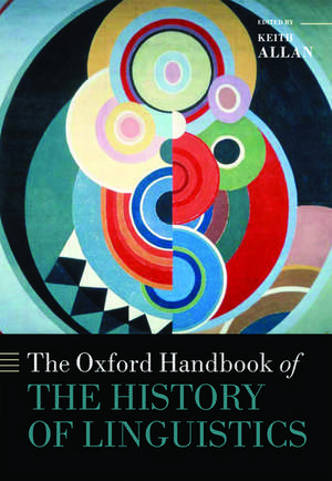 The Oxford Handbook of the History of Linguistics de Keith Allan