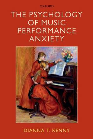 The Psychology of Music Performance Anxiety de Dianna Kenny