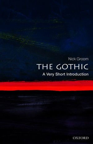 The Gothic: A Very Short Introduction de Nick Groom