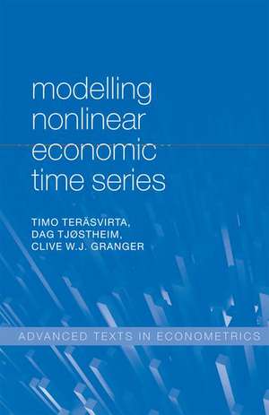 Modelling Nonlinear Economic Time Series de Timo Teräsvirta