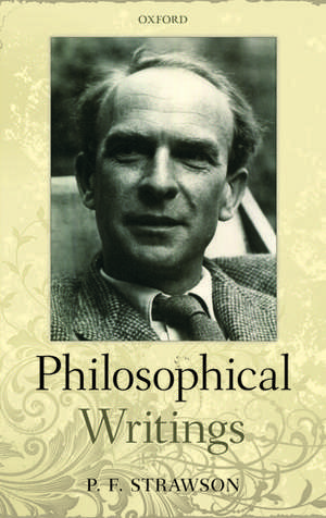 Philosophical Writings de P. F. Strawson