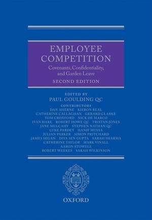 Employee Competition: Covenants, Confidentiality, and Garden Leave de Paul Goulding QC