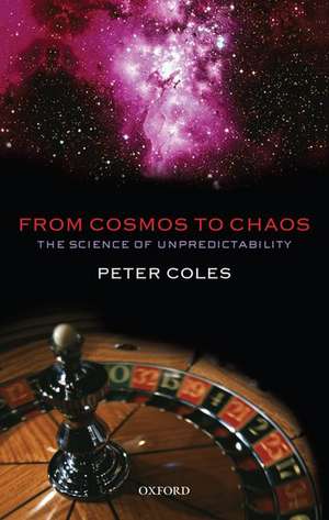 From Cosmos to Chaos: The Science of Unpredictability de Peter Coles