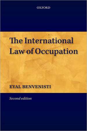 The International Law of Occupation de Eyal Benvenisti