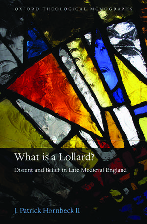 What is a Lollard?: Dissent and Belief in Late Medieval England de J. Patrick Hornbeck II