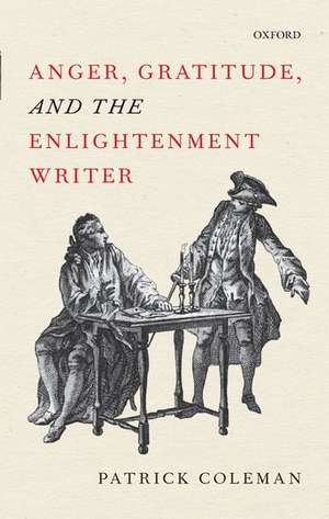 Anger, Gratitude, and the Enlightenment Writer de Patrick Coleman