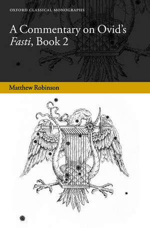 A Commentary on Ovid's Fasti, Book 2 de Matthew Robinson