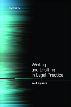 Writing and Drafting in Legal Practice de Paul Rylance