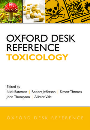 Oxford Desk Reference: Toxicology de Nick Bateman