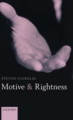 Motive and Rightness de Steven Sverdlik