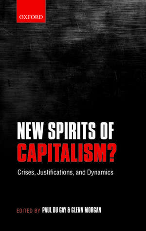 New Spirits of Capitalism?: Crises, Justifications, and Dynamics de Paul du Gay