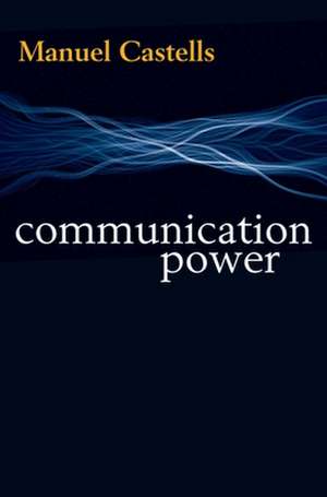 Communication Power de Manuel Castells