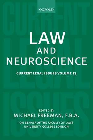 Law and Neuroscience: Current Legal Issues Volume 13 de Michael Freeman