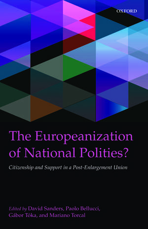 The Europeanization of National Polities?: Citizenship and Support in a Post-Enlargement Union de David Sanders