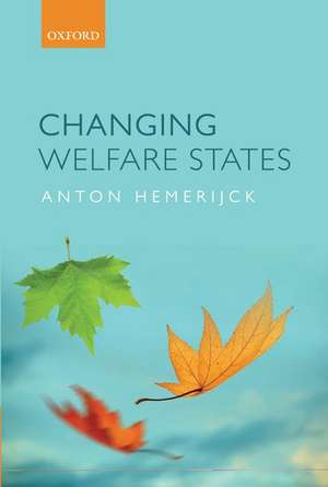 Changing Welfare States de Anton Hemerijck