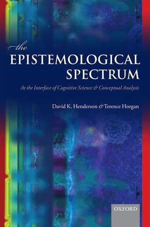 The Epistemological Spectrum: At the Interface of Cognitive Science and Conceptual Analysis de David K. Henderson