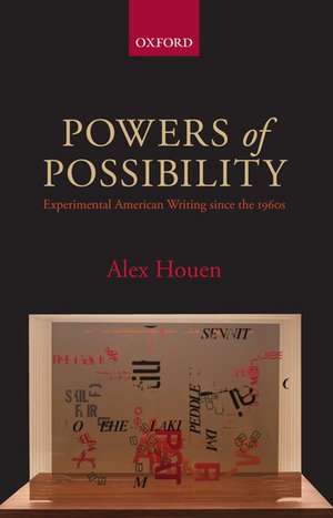 Powers of Possibility: Experimental American Writing since the 1960s de Alex Houen