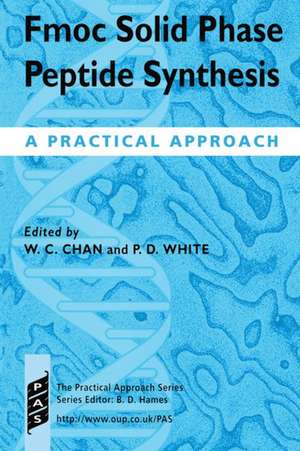 Fmoc Solid Phase Peptide Synthesis: A Practical Approach de W. Chan