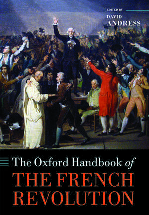 The Oxford Handbook of the French Revolution de David Andress