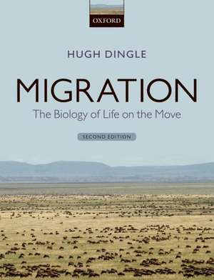 Migration: The Biology of Life on the Move de Hugh Dingle