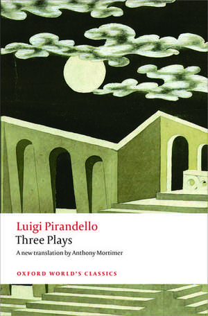 Three Plays: Six Characters in Search of an Author, Henry IV, The Mountain Giants de Luigi Pirandello