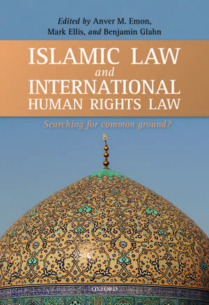 Islamic Law and International Human Rights Law de Anver M. Emon