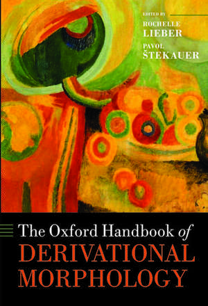 The Oxford Handbook of Derivational Morphology de Rochelle Lieber