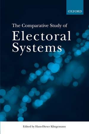 The Comparative Study of Electoral Systems de Hans-Dieter Klingemann