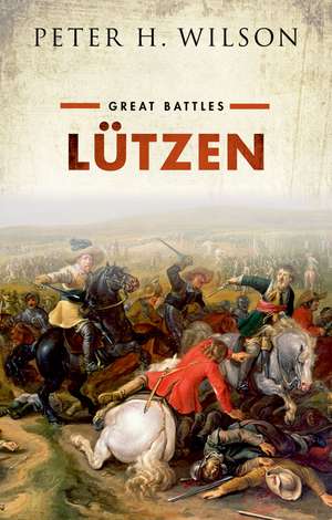 LÃ¼tzen: Great Battles de Peter H. Wilson