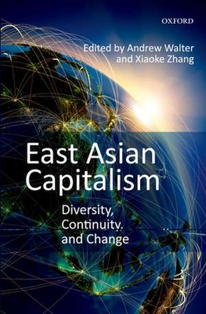 East Asian Capitalism: Diversity, Continuity, and Change de Andrew Walter