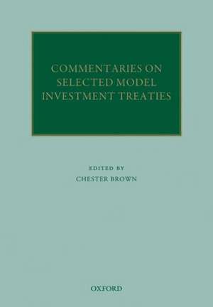 Commentaries on Selected Model Investment Treaties de Chester Brown