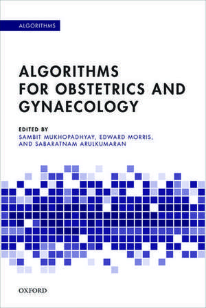 Algorithms for Obstetrics and Gynaecology de Sambit Mukhopadhyay