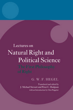 Hegel: Lectures on Natural Right and Political Science: The First Philosophy of Right de J. Michael Stewart