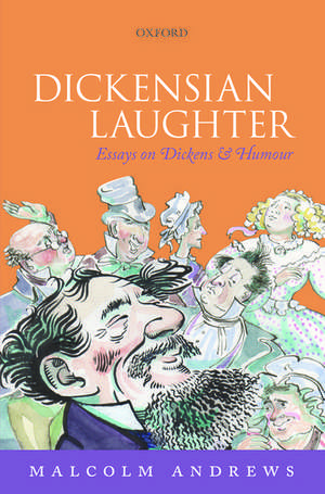 Dickensian Laughter: Essays on Dickens and Humour de Malcolm Andrews