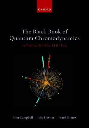 The Black Book of Quantum Chromodynamics: A Primer for the LHC Era de John Campbell