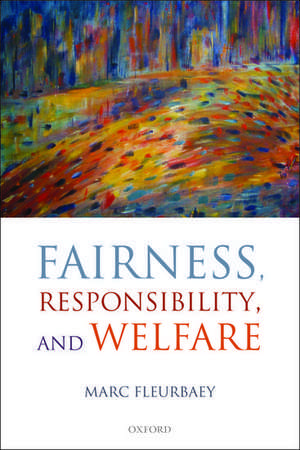 Fairness, Responsibility, and Welfare de Marc Fleurbaey