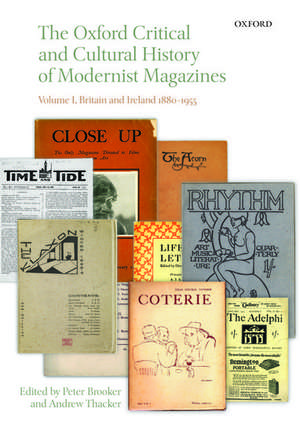 The Oxford Critical and Cultural History of Modernist Magazines: Volume I: Britain and Ireland 1880-1955 de Peter Brooker