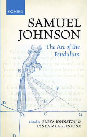 Samuel Johnson: The Arc of the Pendulum de Freya Johnston