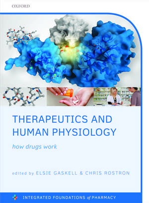 Therapeutics and Human Physiology: How drugs work de Elsie Gaskell